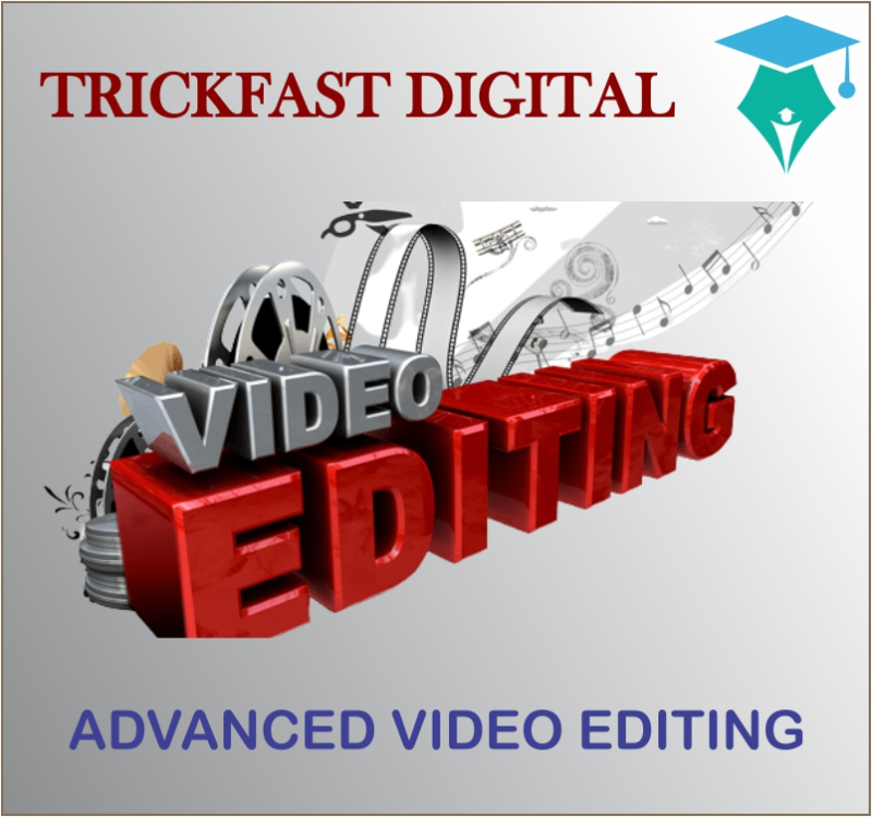 ADVANCED VIDEO EDITING