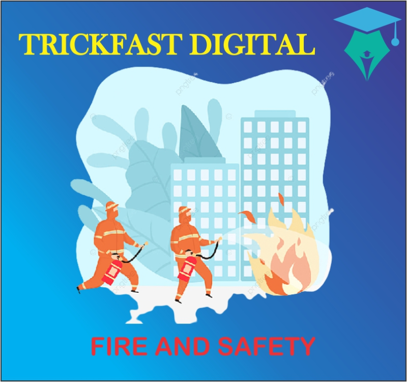 FIRE AND SAFETY