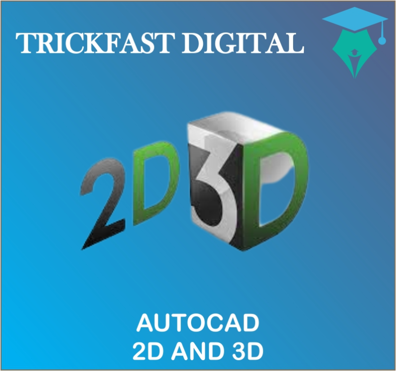 AUTOCAD 2D AND 3D