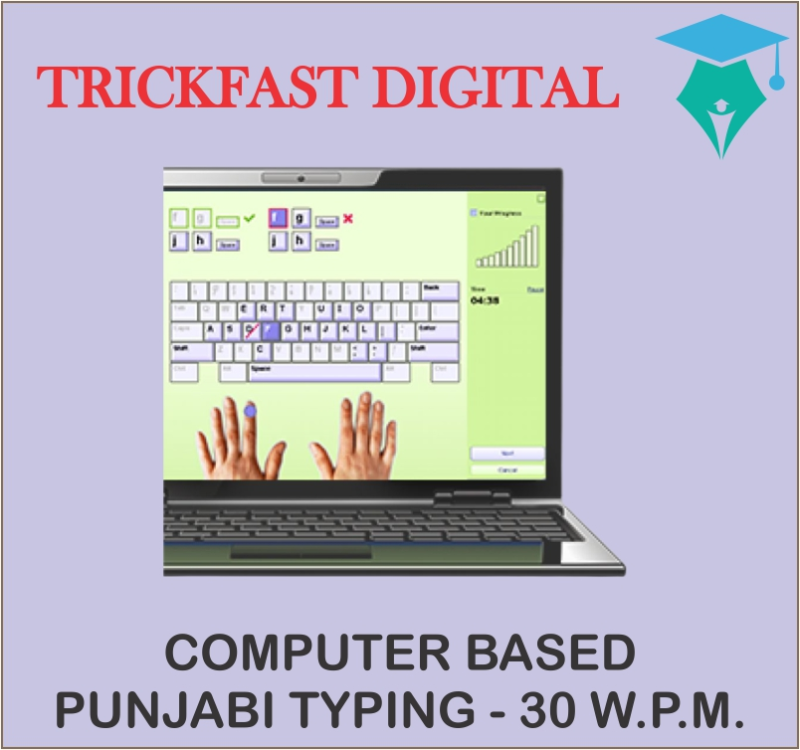 COMPUTER BASED PUNJABI TYPING - 30 W.P.M.