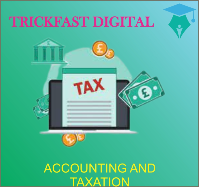 ACCOUNTING AND TAXATION