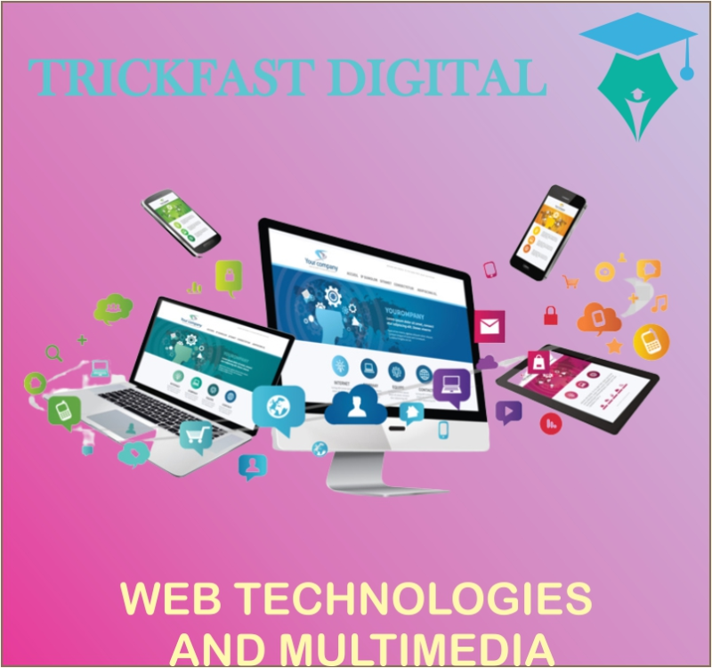 WEB TECHNOLOGIES AND MULTIMEDIA
