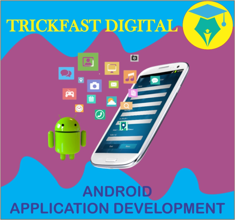 ANDROID APPLICATION DEVELOPMENT