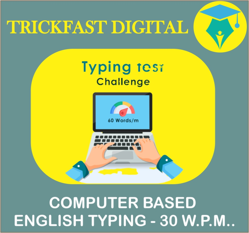 COMPUTER BASED ENGLISH TYPING - 30 W.P.M..