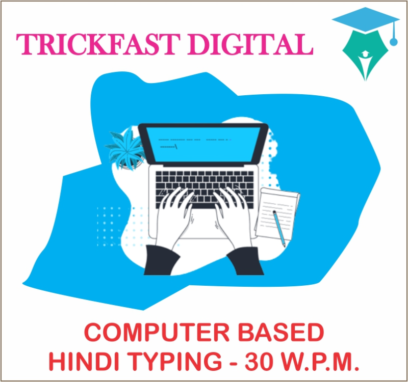 COMPUTER BASED HINDI TYPING - 30 W.P.M.