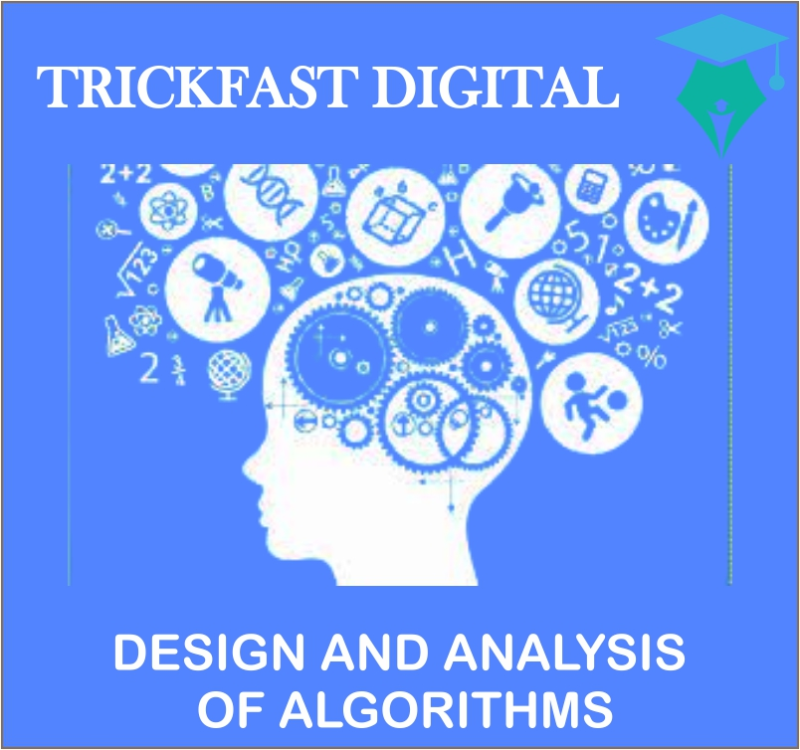 DESIGN AND ANALYSIS OF ALGORITHMS